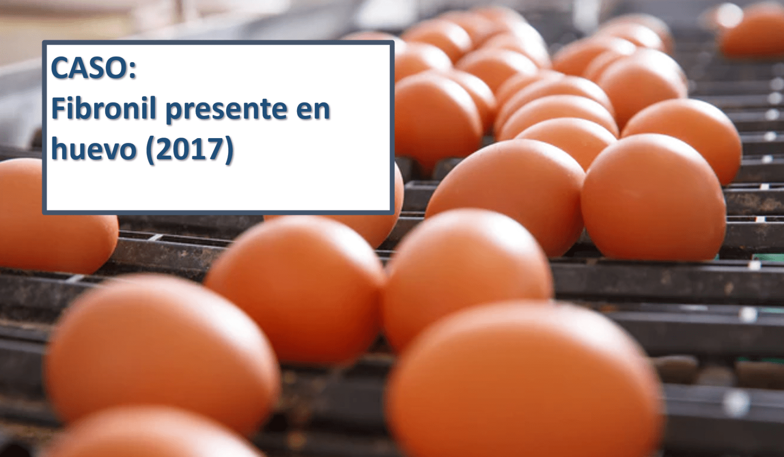 CASO Fipronil huevo