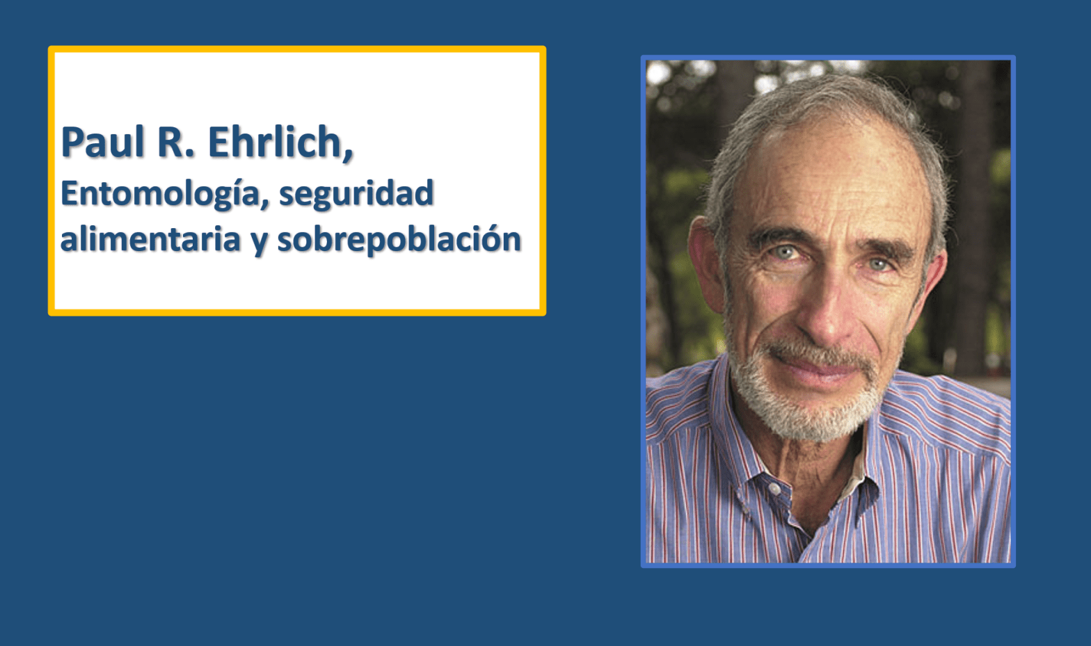 Paul R Ehrlich entomologia plagas alimentos